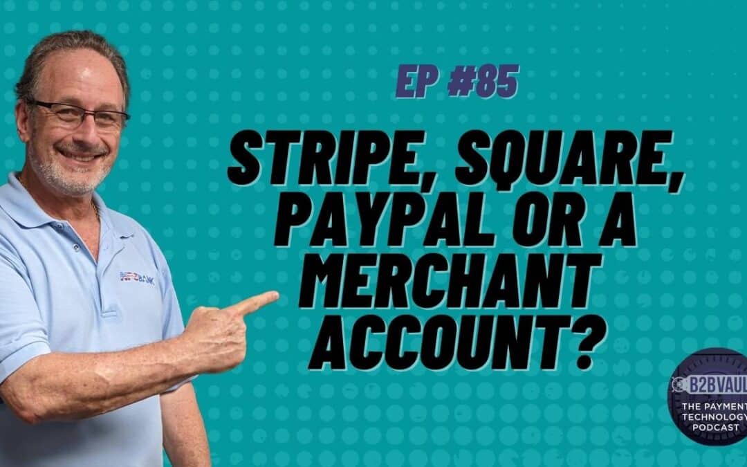 Stripe, Square, PayPal, Or A Merchant Account?
