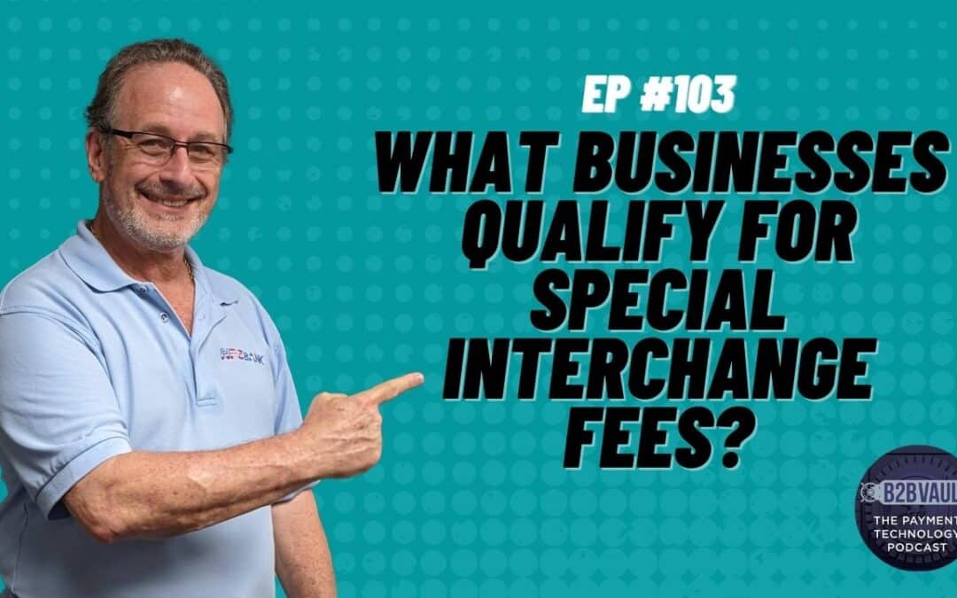 What Businesses qualify for special interchange fees?