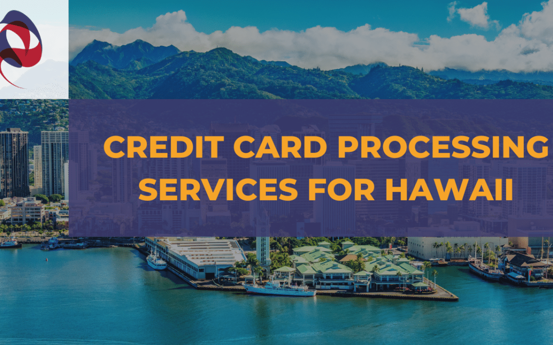 Credit Card Processing Services for Hawaii
