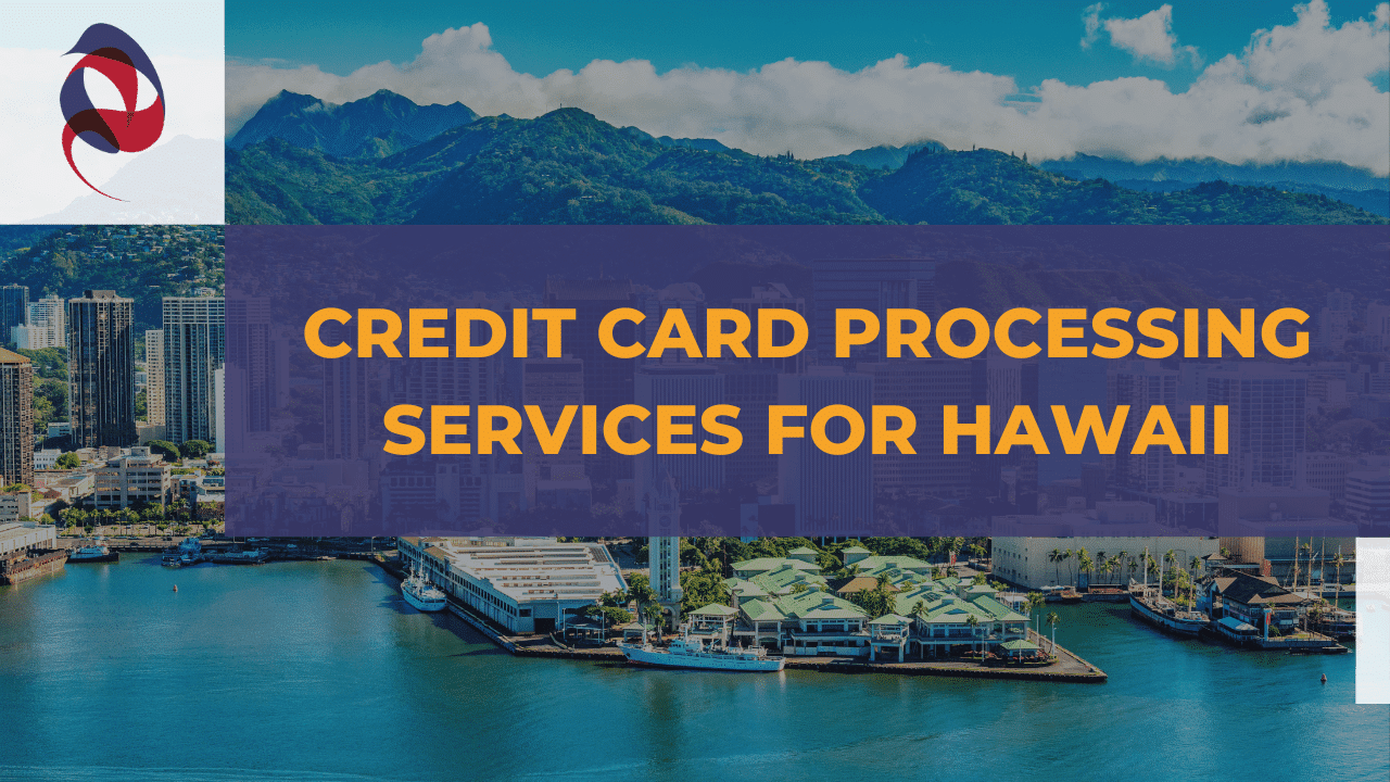 Credit Card Processing Services In Hawaii