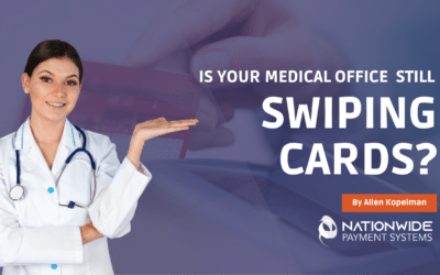 Is your medical office still swiping cards?