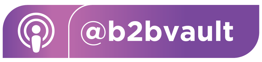 B2B Vault: The Biz to Biz Podcast