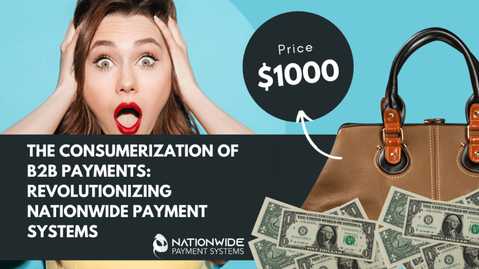 The Consumerization Of B2B Payments: Revolutionizing Nationwide Payment ...