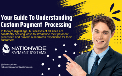 Your Guide to Understanding Custom Payment Processing 