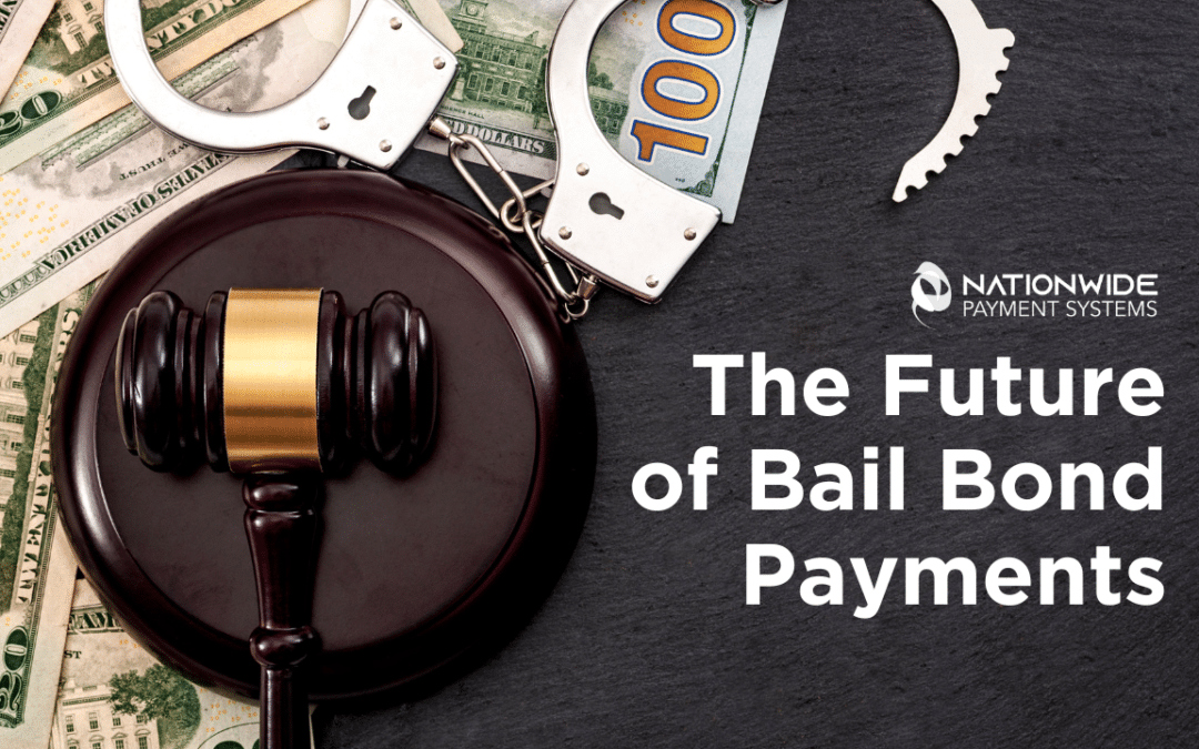 The Future Of Bail Bond Payment Processing