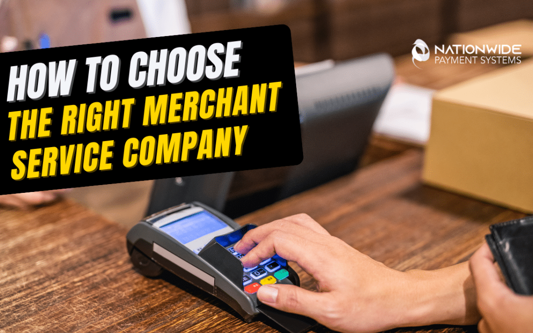 How To Choose The Right Merchant Service Company