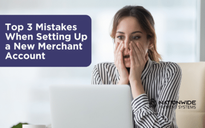 Top 3 Mistakes When Setting Up a New Merchant Account