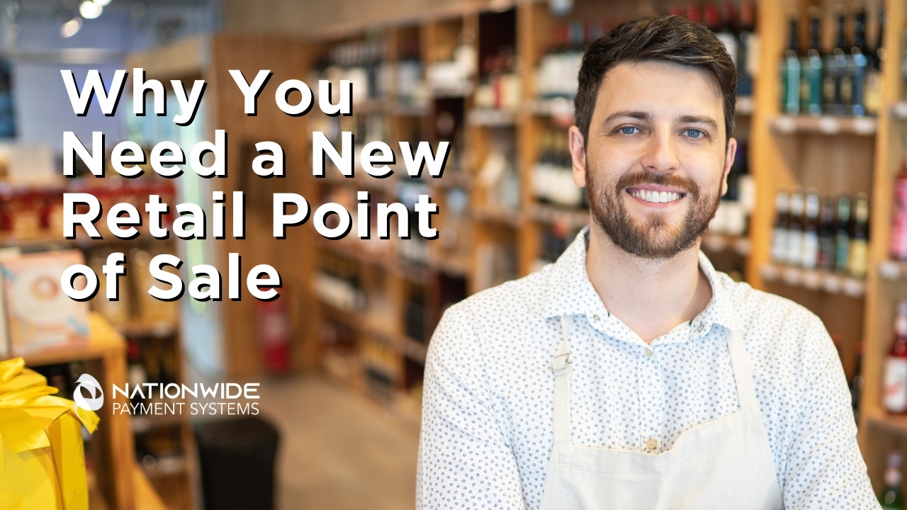 Why You Need a New Retail Point of Sale