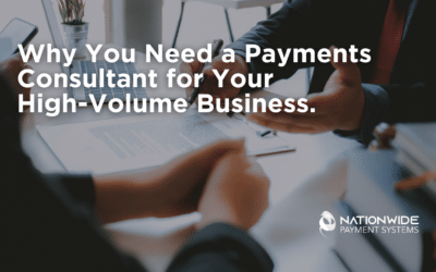 Why You Need a Payments Consultant for Your High-Volume Business