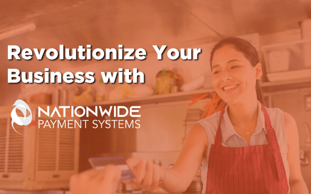 Revolutionize Your Business with Nationwide Payment Systems 