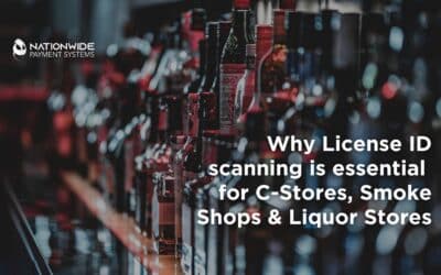 Nationwide Payment Systems ID Scanning: Essential for C-Stores, Smoke Shops, and Liquor Stores