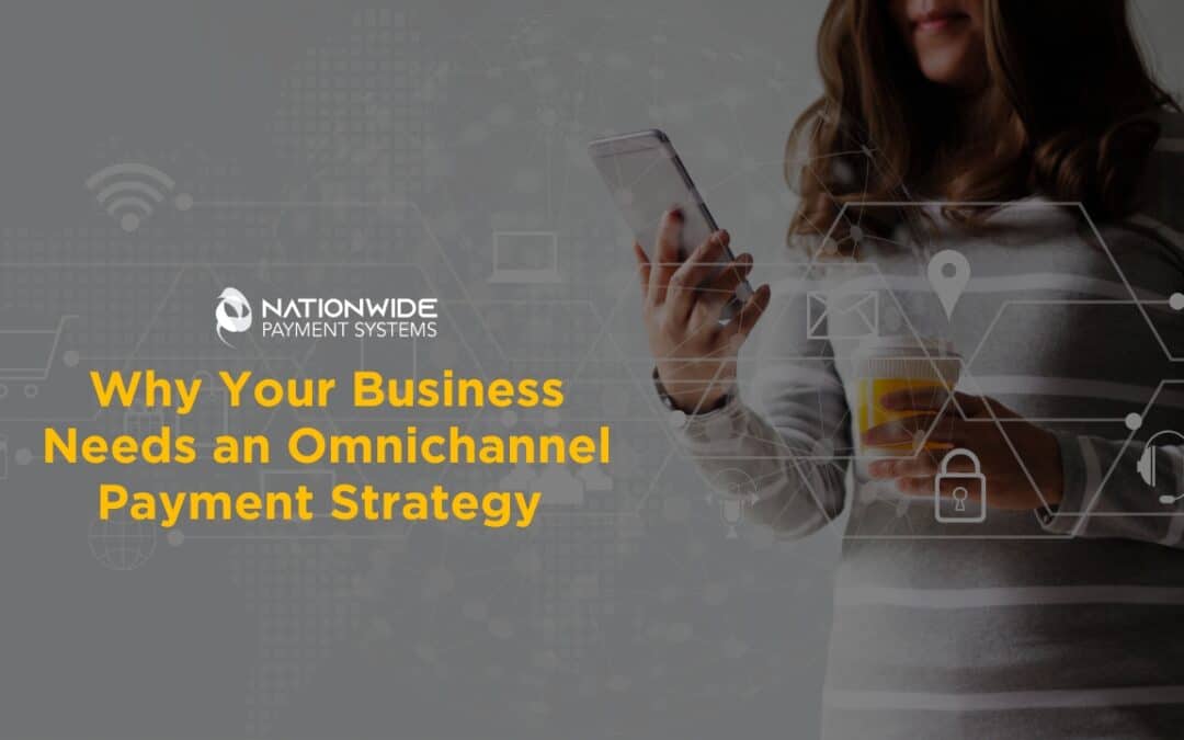 Omnichannel Payment Strategy: Why You Need It Now