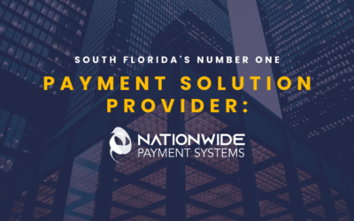 South Florida’s Number One Payment Solution Provider: Nationwide Payment Systems 