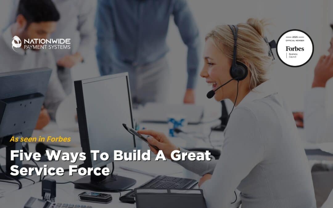 As seen in forbes:Five Ways To Build A Great Service Force