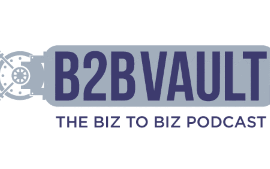 B2B VAULT: The Biz to Biz Podcast