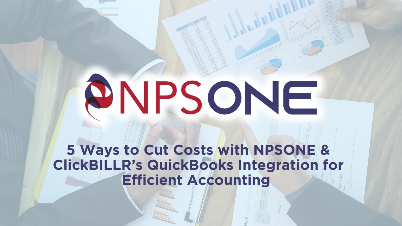 "Background featuring the NPSOne logo with overlay text highlighting five cost-cutting strategies using NPSOne and ClickBILLR’s QuickBooks integrations for efficient accounting."