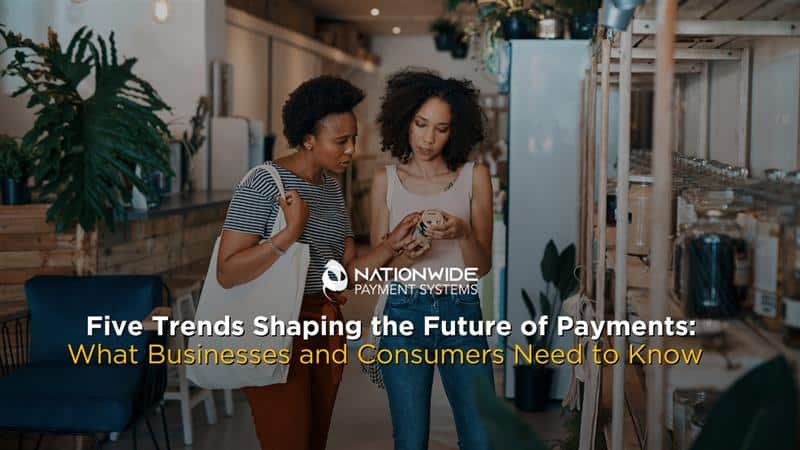 Five Trends Shaping the Future of Payments: A Comprehensive Guide