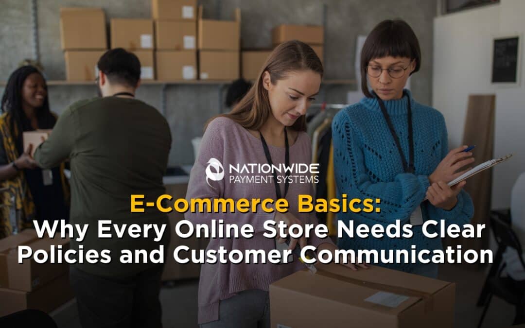 E-Commerce Basics: Why Every Online Store Needs Clear Policies and Customer Communication 