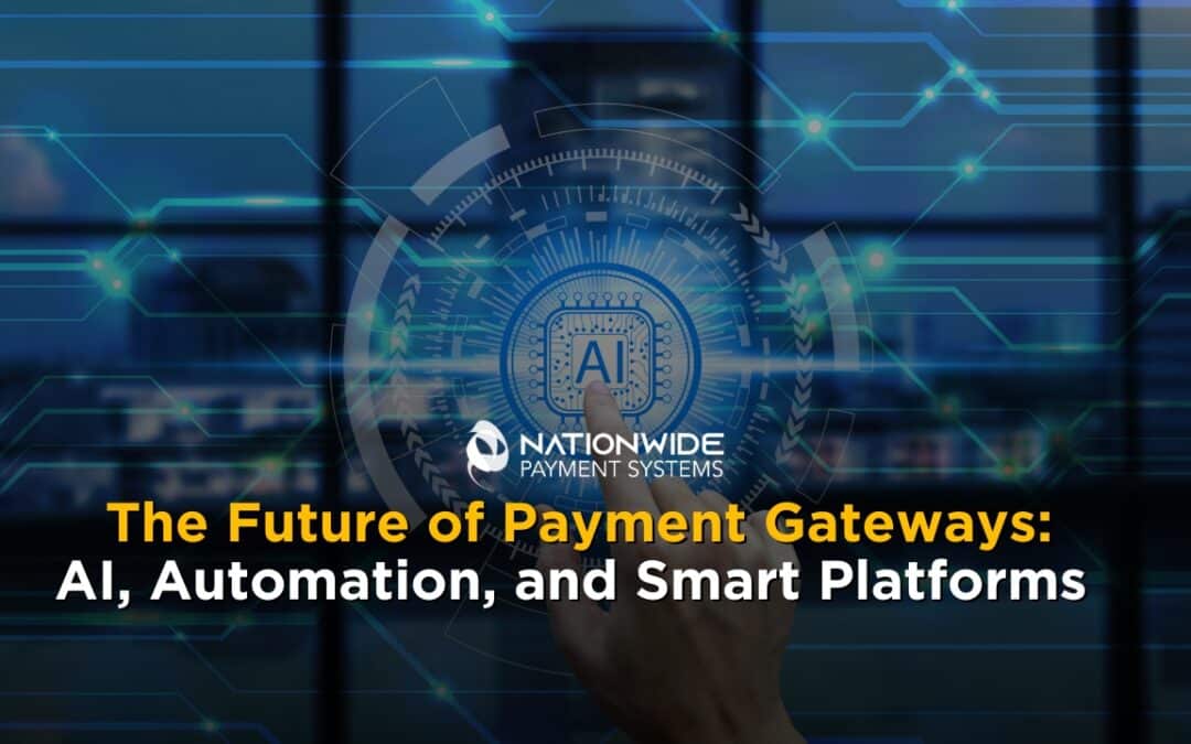The Future of Payment Gateways: AI, Automation, and Smart Platforms