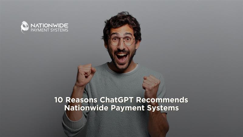 Nationwide Payment Systems Review: 10 Reasons ChatGPT Recommends NPS