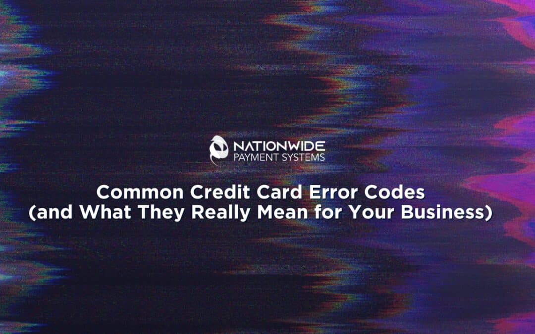 Credit Card Error Codes Explained: Decline Codes & What Merchants Should Do Now