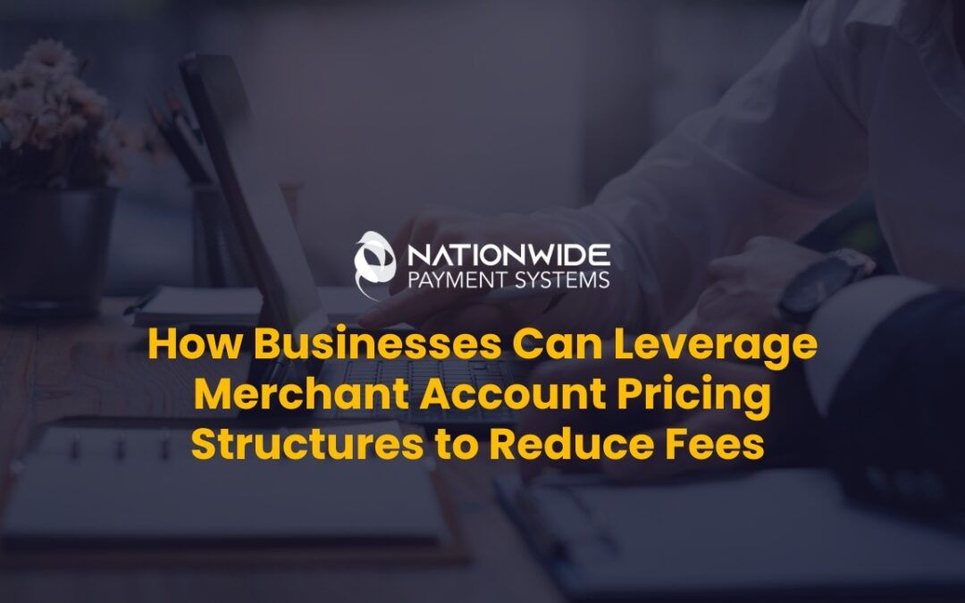 Leverage Merchant Account Pricing Structures to Reduce Fees