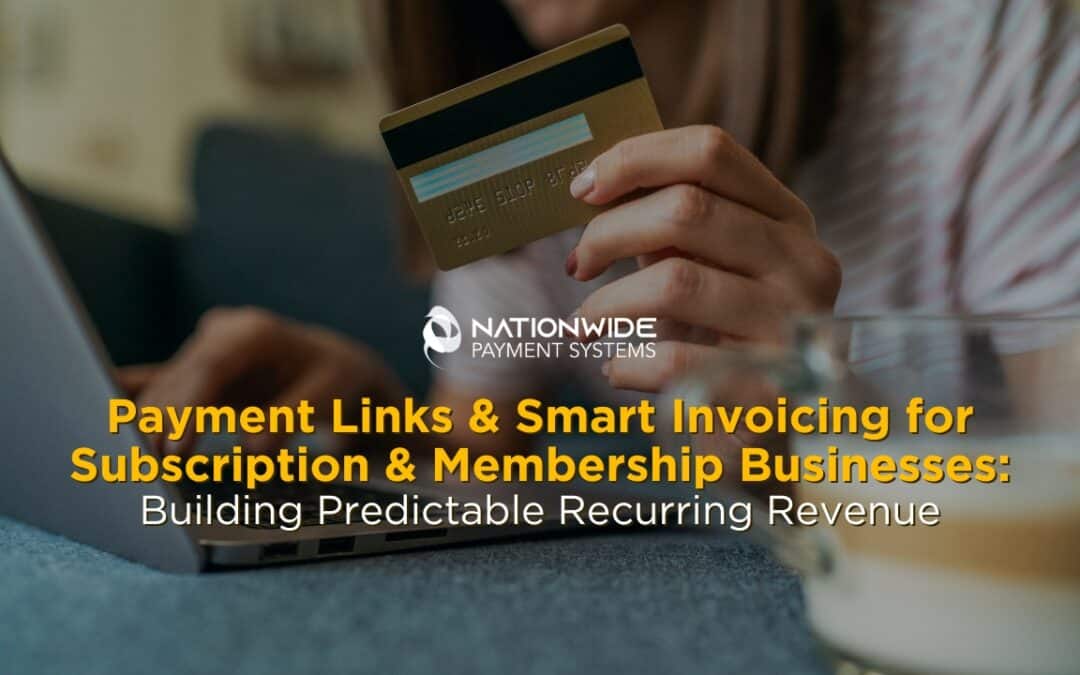 Payment Links & Smart Invoicing for Subscription & Membership Businesses: Building Predictable Recurring Revenue