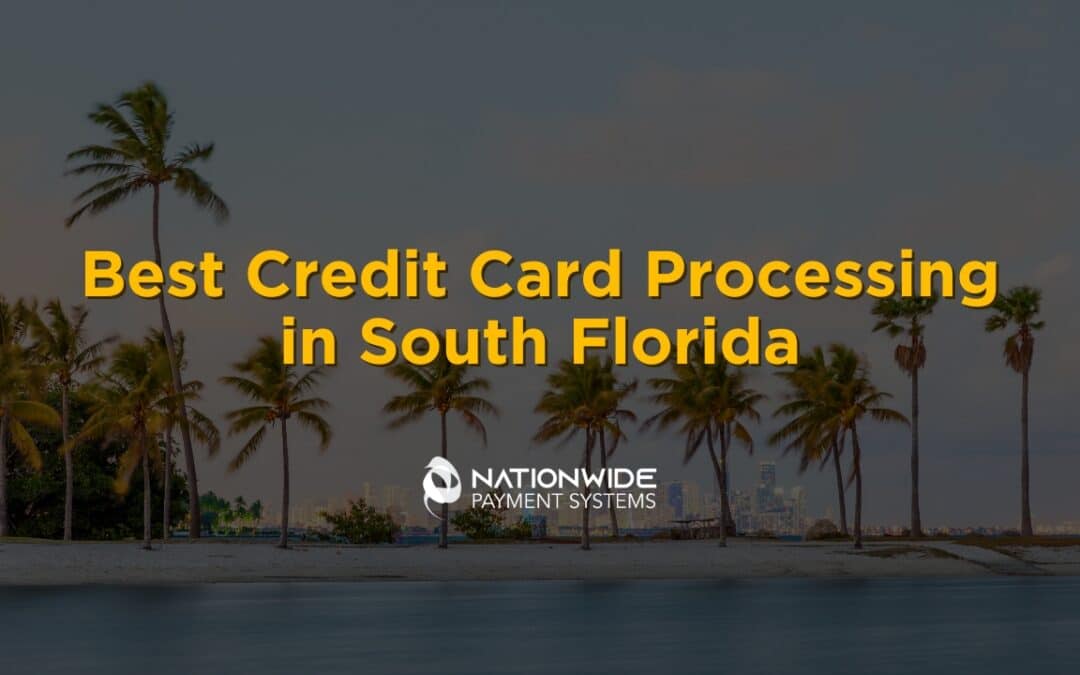 Best Credit Card Processor in South Florida: 2026 Guide for Businesses