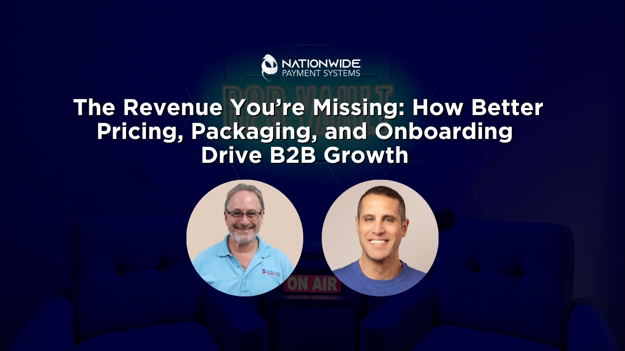 A professional webinar banner on a dark blue background featuring the Nationwide Payment Systems logo at the top. The headline reads "The Revenue You’re Missing: How Better Pricing, Packaging, and Onboarding Drive B2B Growth." Below the text are two circular headshots of male speakers in casual attire against a dark studio background with an "ON AIR" sign visible.