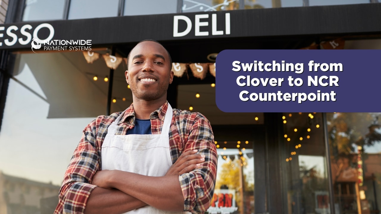 A smiling business owner in a plaid shirt and apron stands with arms crossed in front of his Deli storefront. A purple graphic overlay on the right side reads "Switching from Clover to NCR Counterpoint," and the Nationwide Payment Systems logo is visible in the top left corner.
