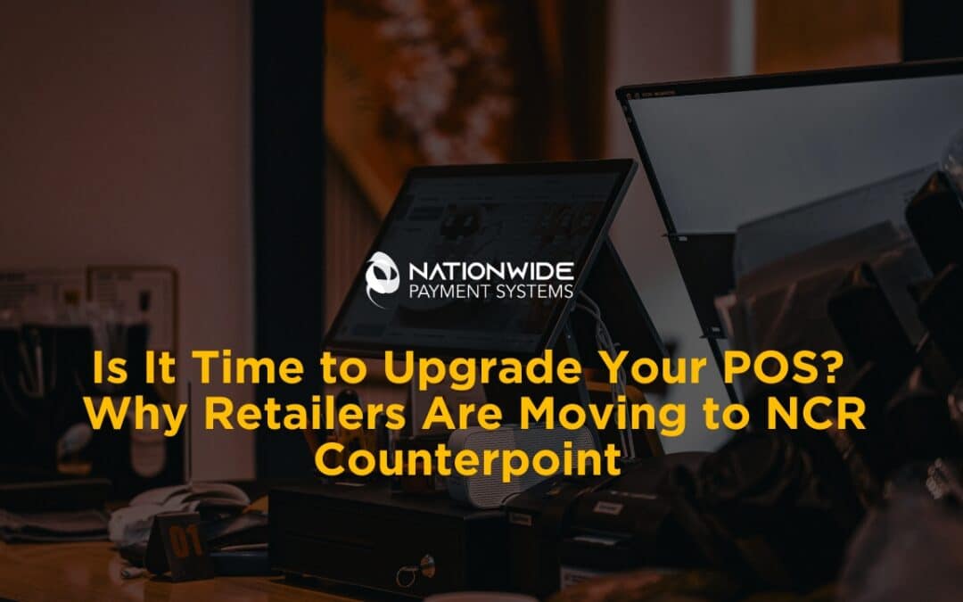 Signs It’s Time to Upgrade to an NCR Counterpoint POS System