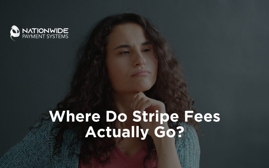 A woman with curly hair looking thoughtful and slightly confused with her hand on her chin. Bold white text overlays the image asking, "Where Do Stripe Fees Actually Go?" with the Nationwide Payment Systems logo in the top left corner.