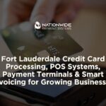 A professional montage featuring the Fort Lauderdale skyline and a local retail checkout environment. Text overlay reads: "Local Support, Global Power: Credit Card Processing and POS Systems for Fort Lauderdale Businesses," accompanied by the Nationwide Payment Systems logo.