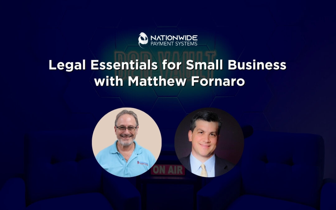 A professional presentation graphic titled "Legal Essentials for Small Business with Matthew Fornaro," featuring the Nationwide Payment Systems logo at the top. The image includes circular headshots of two men: Allen Kopelman of Nationwide Payment Systems on the left and business law attorney Matthew Fornaro on the right. The background depicts a dimly lit podcast or broadcast studio with a red "ON AIR" sign.