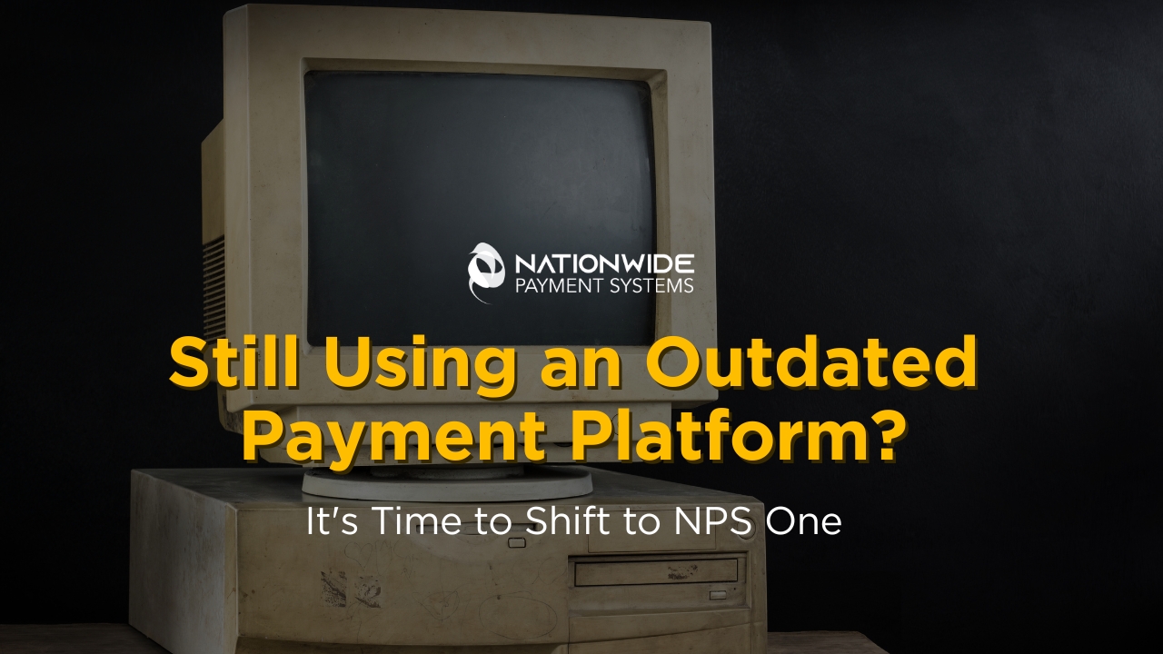 An image of a dusty, vintage 1990s computer monitor and tower against a dark background. Yellow text overlays the image asking, "Still Using an Outdated Payment Platform?" followed by white text stating, "It's Time to Shift to NPS One," with the Nationwide Payment Systems logo on the screen.