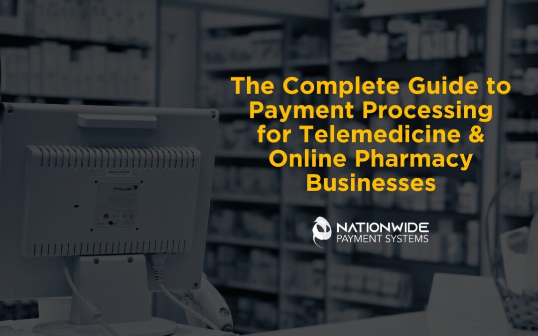 The back of a grey computer monitor resting on a pharmacy checkout counter, with blurry pharmacy shelves stocked with prescription bottles in the background. Bold yellow text overlays the right side reading "The Complete Guide to Payment Processing for Telemedicine & Online Pharmacy Businesses," accompanied by the white Nationwide Payment Systems logo at the bottom right.