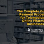 The back of a grey computer monitor resting on a pharmacy checkout counter, with blurry pharmacy shelves stocked with prescription bottles in the background. Bold yellow text overlays the right side reading "The Complete Guide to Payment Processing for Telemedicine & Online Pharmacy Businesses," accompanied by the white Nationwide Payment Systems logo at the bottom right.