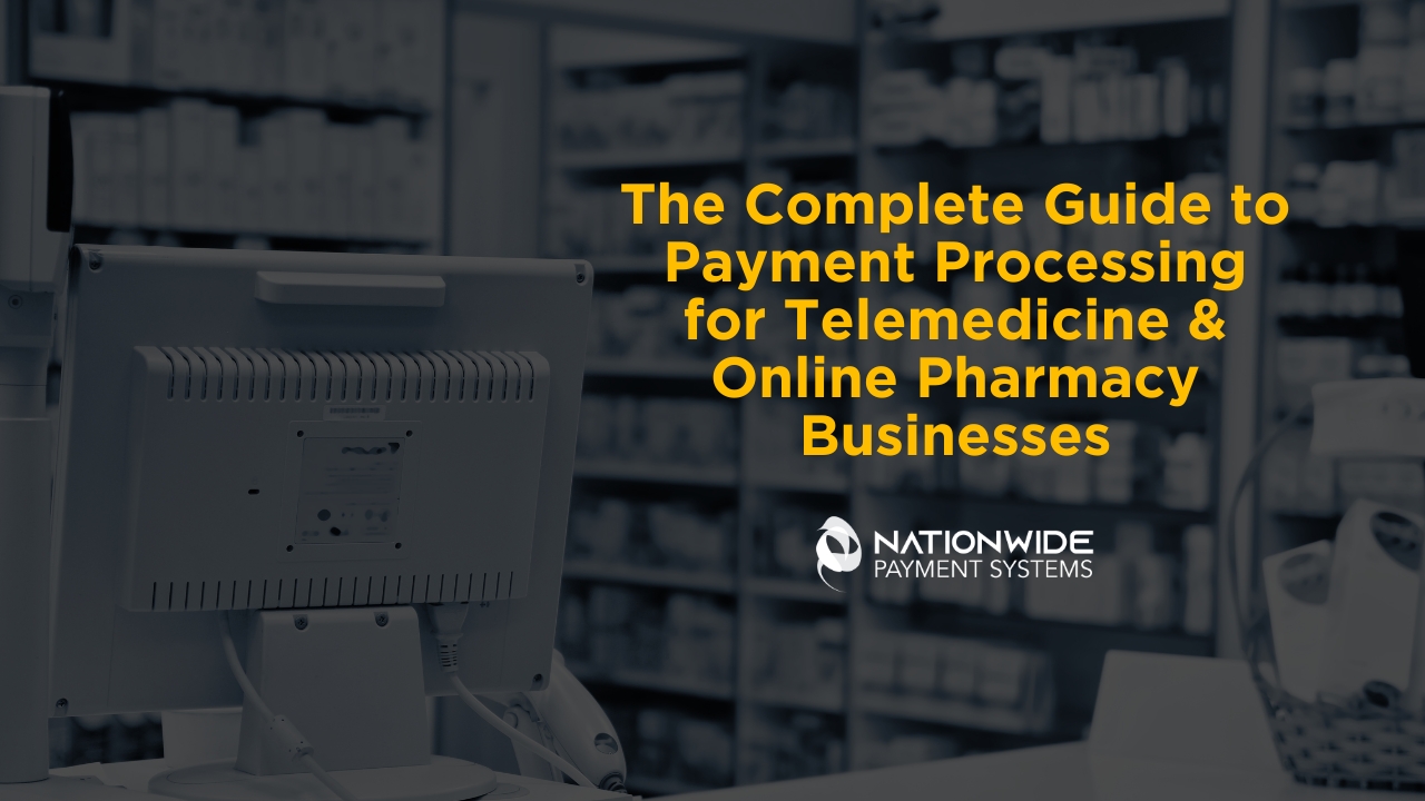 The back of a grey computer monitor resting on a pharmacy checkout counter, with blurry pharmacy shelves stocked with prescription bottles in the background. Bold yellow text overlays the right side reading "The Complete Guide to Payment Processing for Telemedicine & Online Pharmacy Businesses," accompanied by the white Nationwide Payment Systems logo at the bottom right.