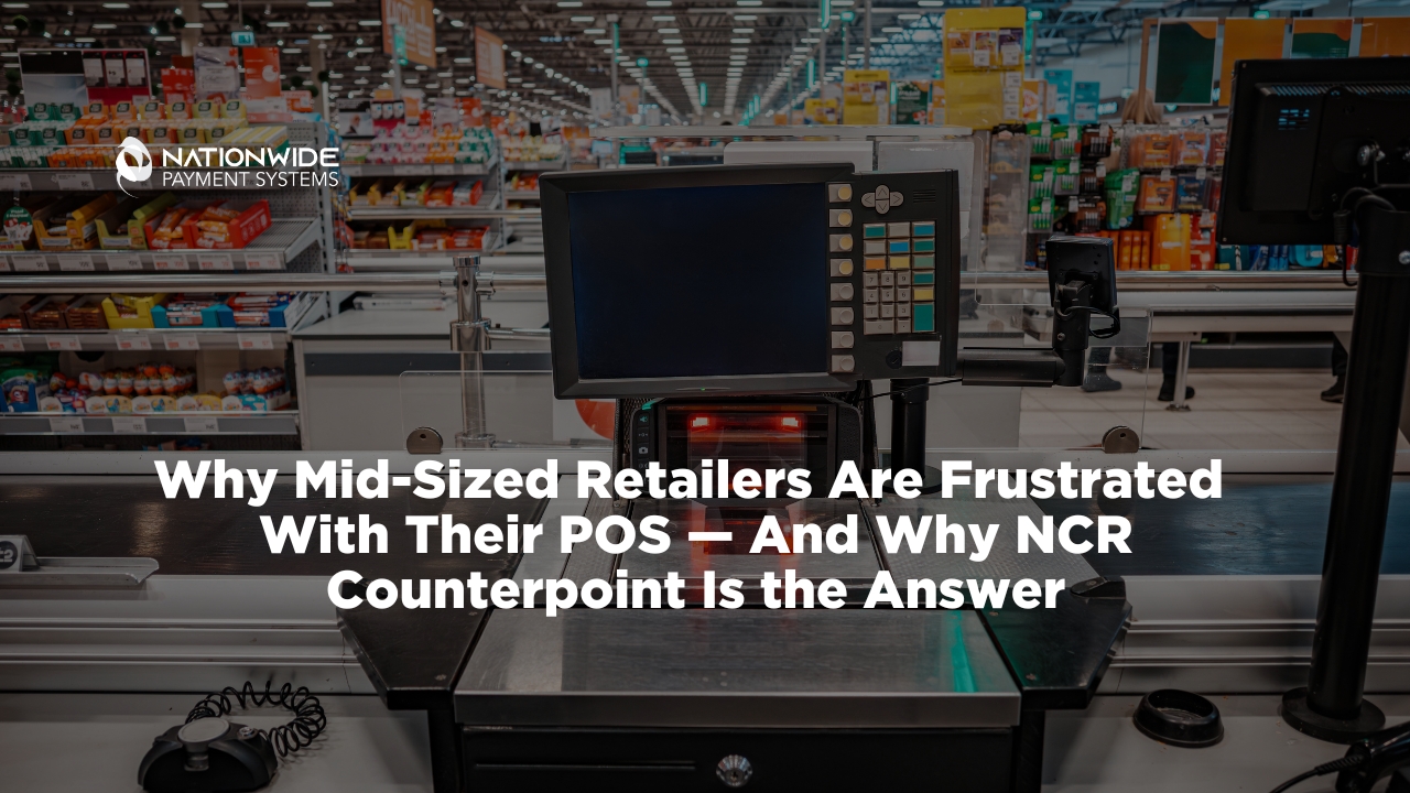 A professional point-of-sale checkout counter in a retail supermarket environment with a blurred store aisle in the background. Bold white text overlays the image: "Why Mid-Sized Retailers Are Frustrated With Their POS — And Why NCR Counterpoint Is the Answer," accompanied by the Nationwide Payment Systems logo in the top left corner.