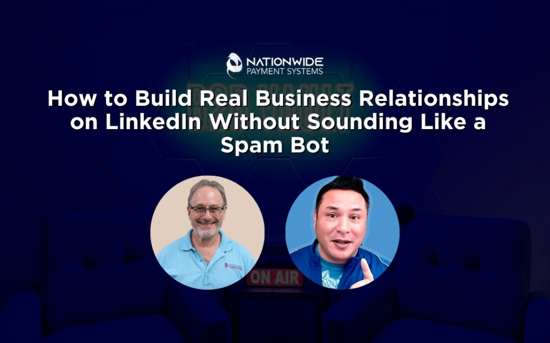 How to Build Real Business Relationships on LinkedIn Without Sounding Like a Spam Bot 
