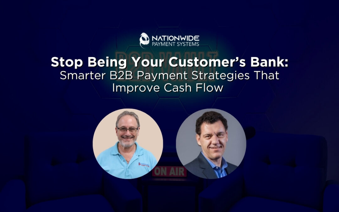 Stop Being Your Customer’s Bank: Smarter B2B Payment Strategies That Improve Cash Flow 