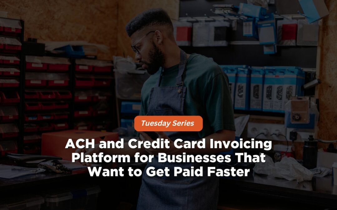 A dark-toned photograph of a tradesperson or workshop owner wearing glasses and a denim apron standing behind a workbench filled with organized hardware storage bins, tools, and equipment. Positioned near the center is a bright orange rounded badge reading "Tuesday Series" above bold white text that reads: "ACH and Credit Card Invoicing Platform for Businesses That Want to Get Paid Faster".