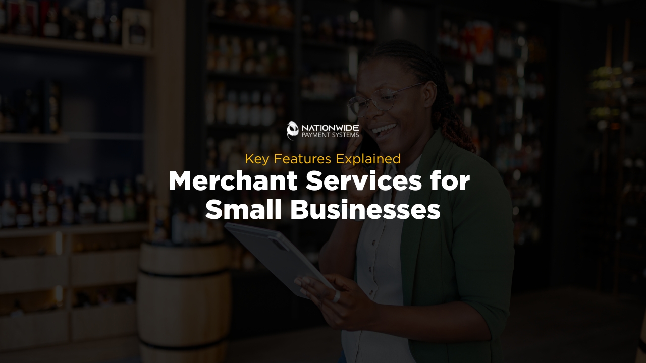 Merchant Services for Small Businesses: Key Features Explained