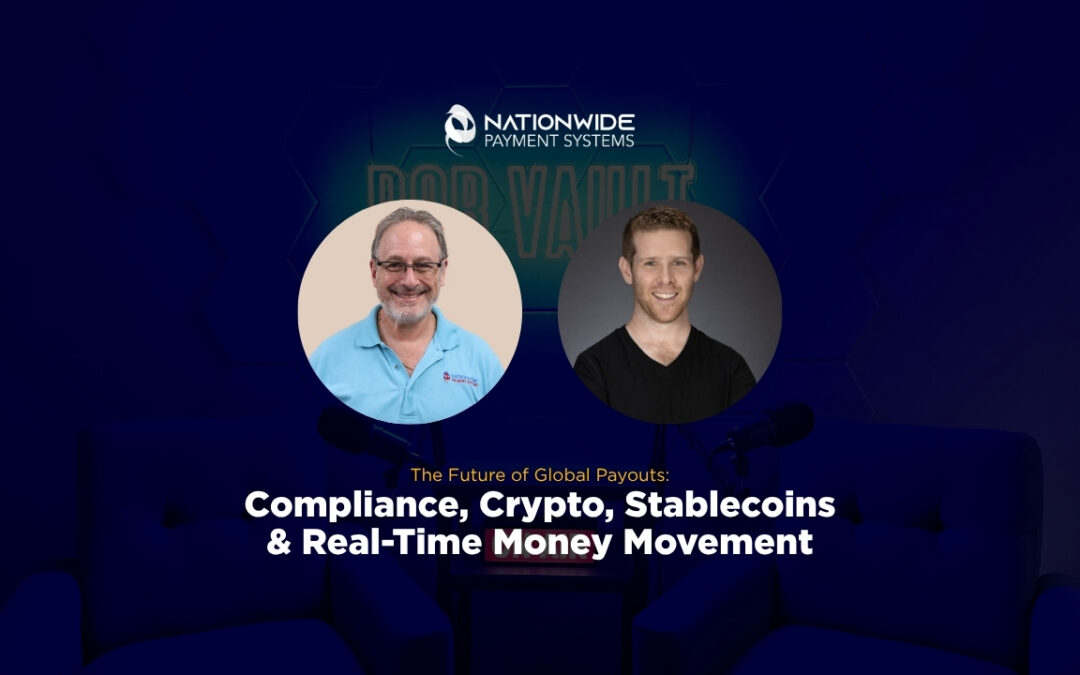 The Future of Global Payouts: Compliance, Crypto, Stablecoins & Real-Time Money Movement 