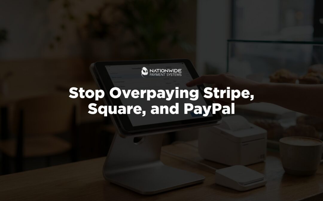 Stop Overpaying Stripe, Square, and PayPal