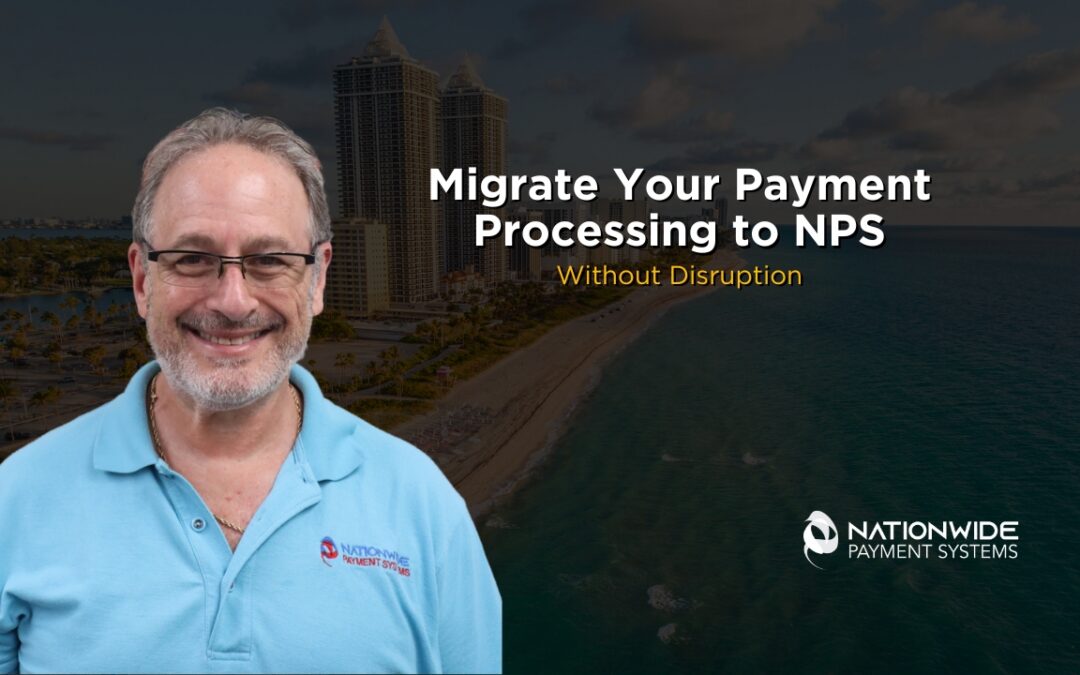 Migrate Your Payment Processing to NPS without disruption
