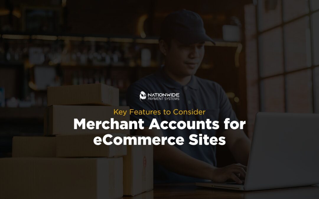 Merchant Accounts for eCommerce Sites: Key Features to Consider 