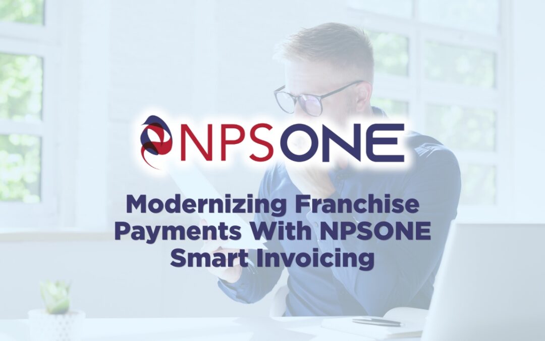 Modernizing Franchise Payments With NPSONE Smart Invoicing 