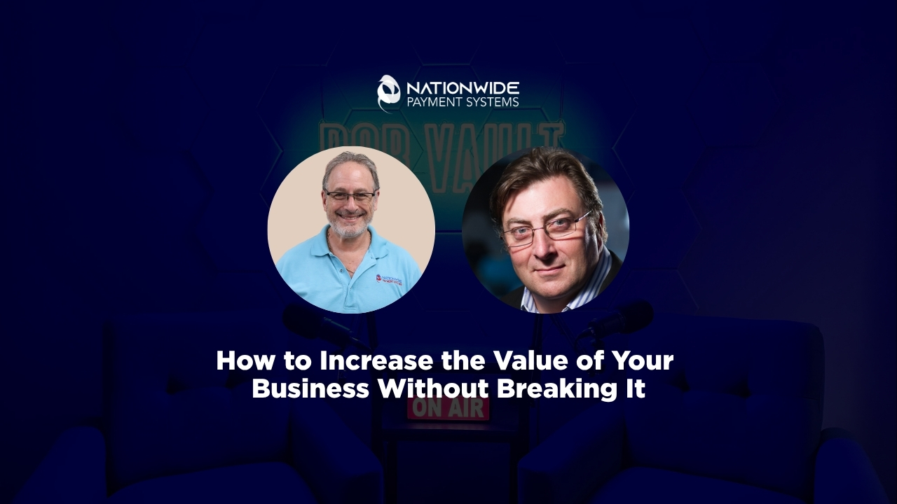 Podcast graphic featuring Stuart Webb of The Unicorn Mentor discussing how to increase the value of your business without breaking it, presented by Nationwide Payment Systems.