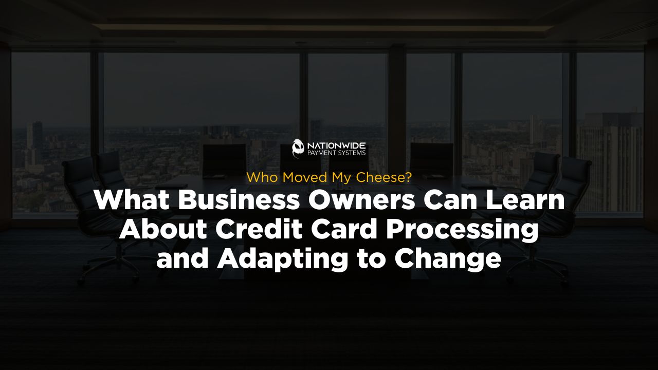 Who Moved My Cheese? Lessons for Credit Card Processing 